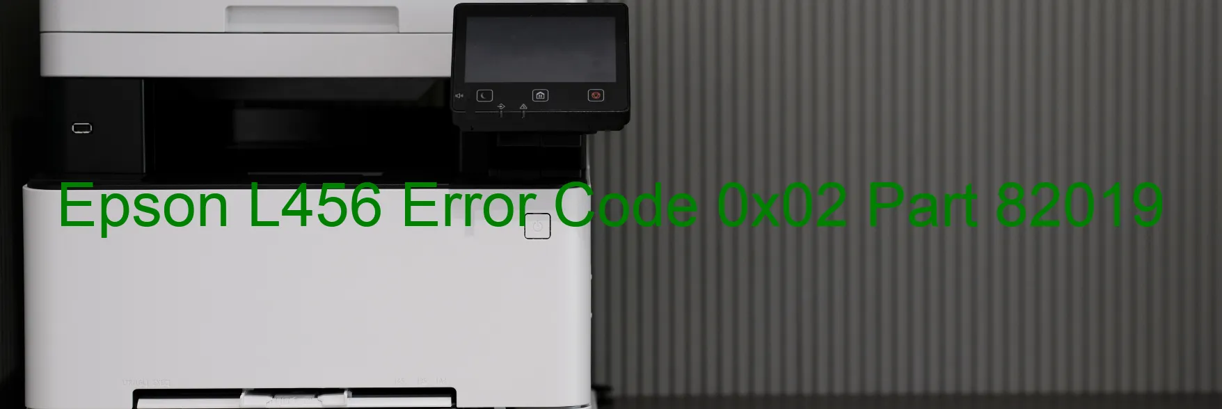 Epson L456 Error Code 0x02 Part 82019