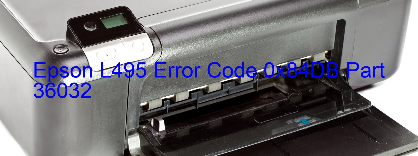 Epson L495 Error Code 0x84DB Part 36032