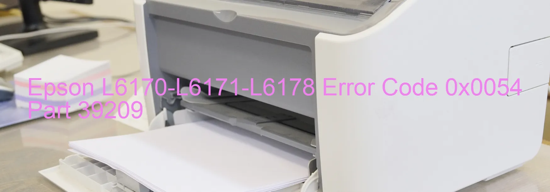 Epson L6170-L6171-L6178 Error Code 0x0054 Part 39209