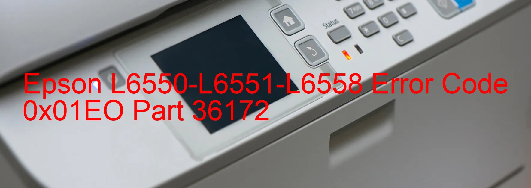 Epson L6550-L6551-L6558 Error Code 0x01EO Part 36172