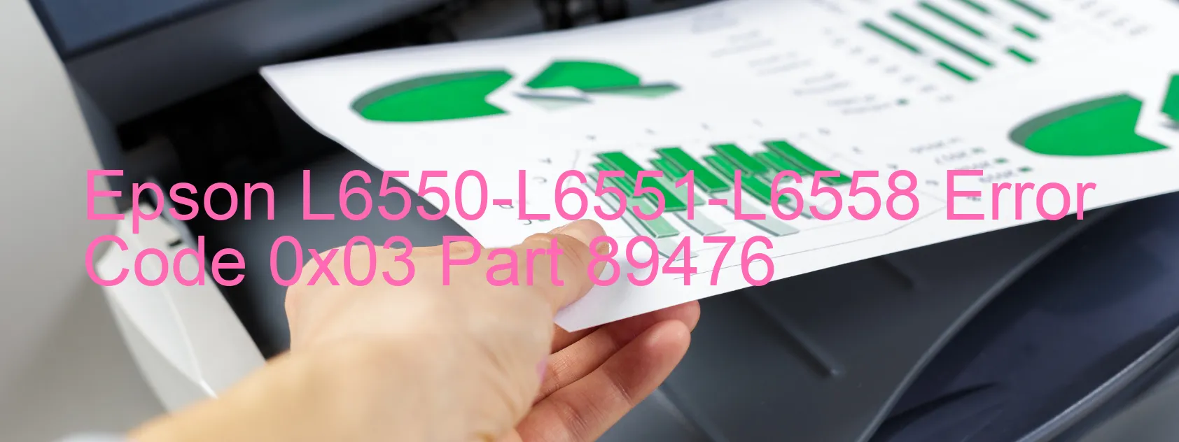 Epson L6550-L6551-L6558 Error Code 0x03 Part 89476