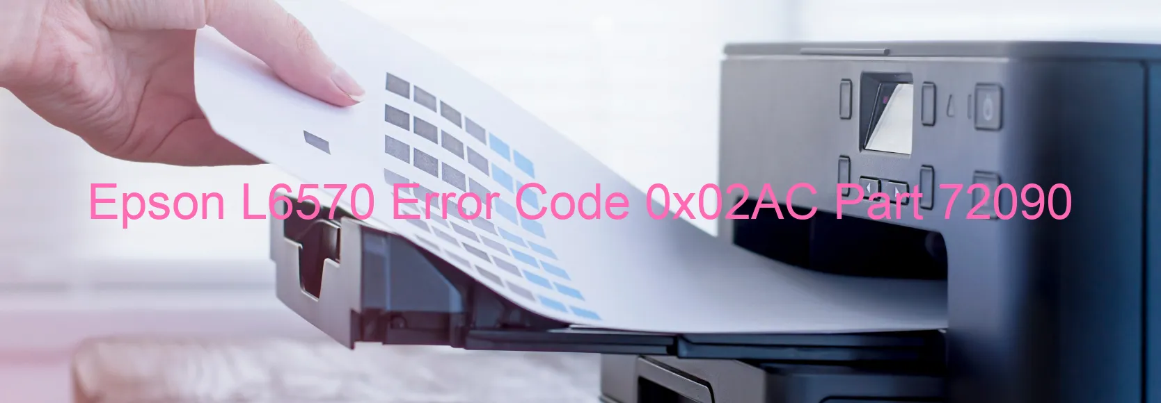 Epson L6570 Error Code 0x02AC Part 72090