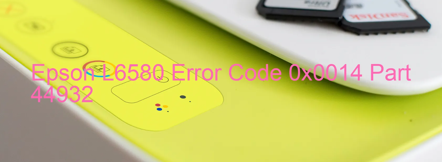 Epson L6580 Error Code 0x0014 Part 44932