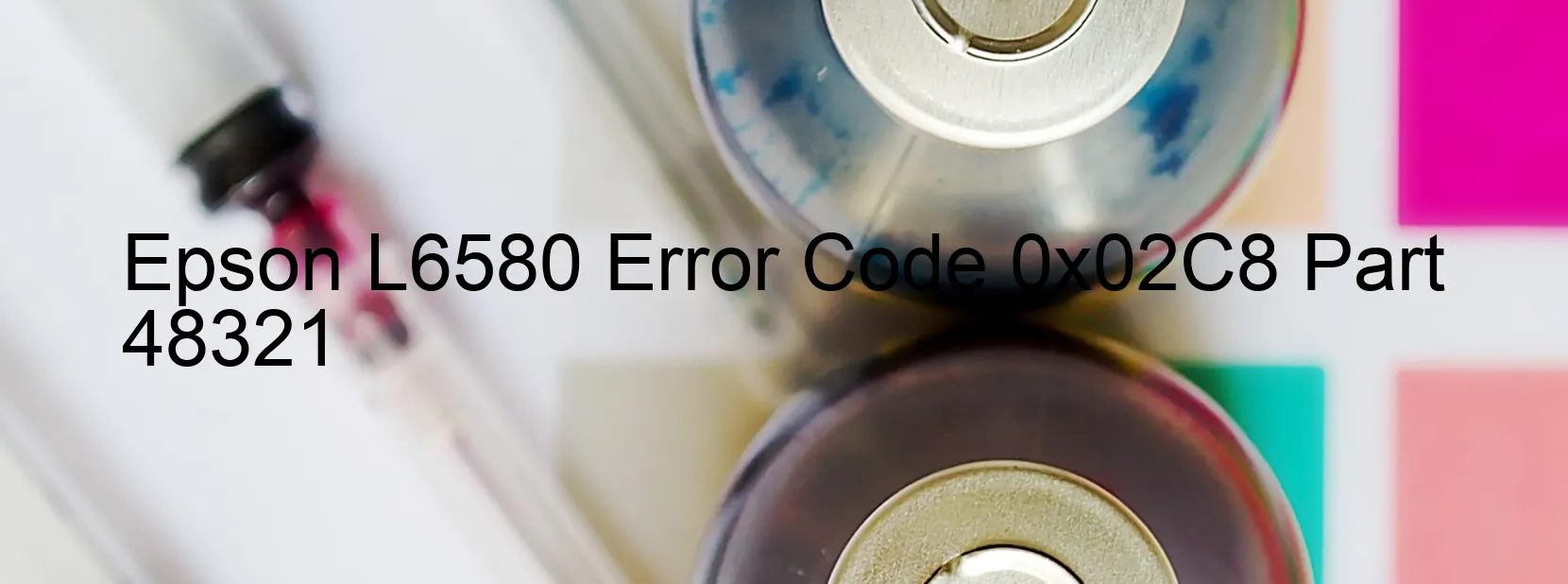 Epson L6580 Error Code 0x02C8 Part 48321