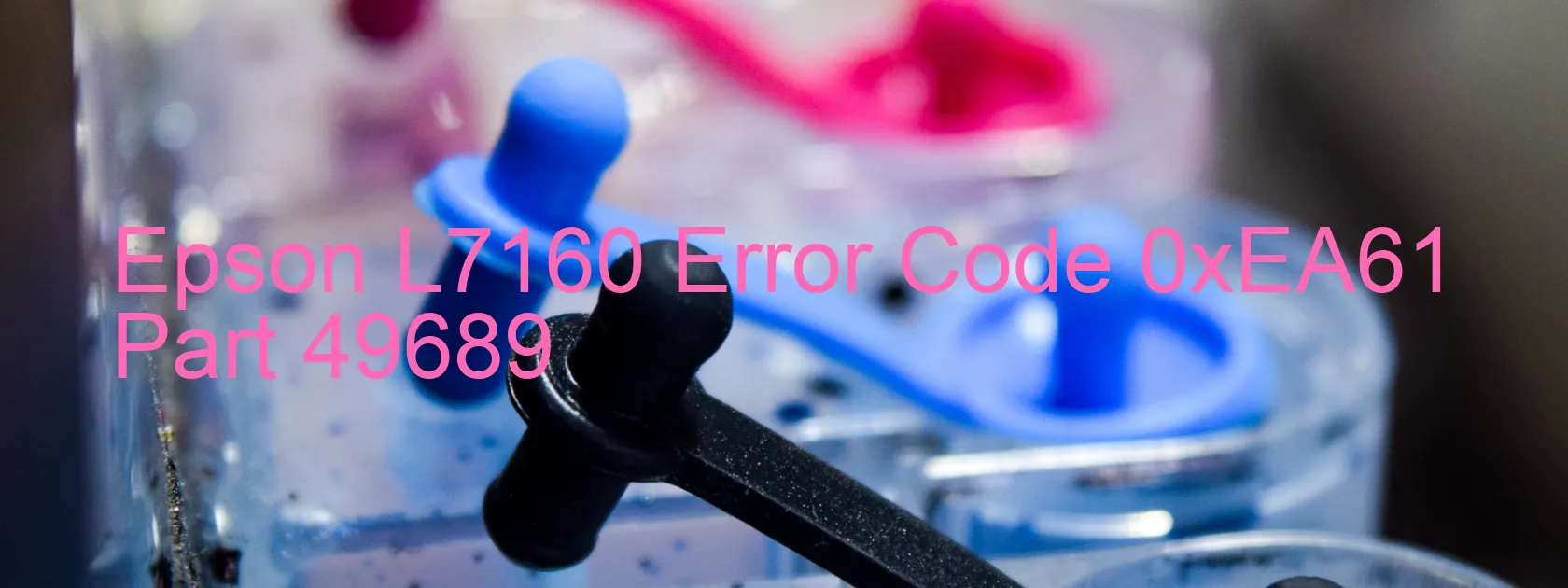 Epson L7160 Error Code 0xEA61 Part 49689