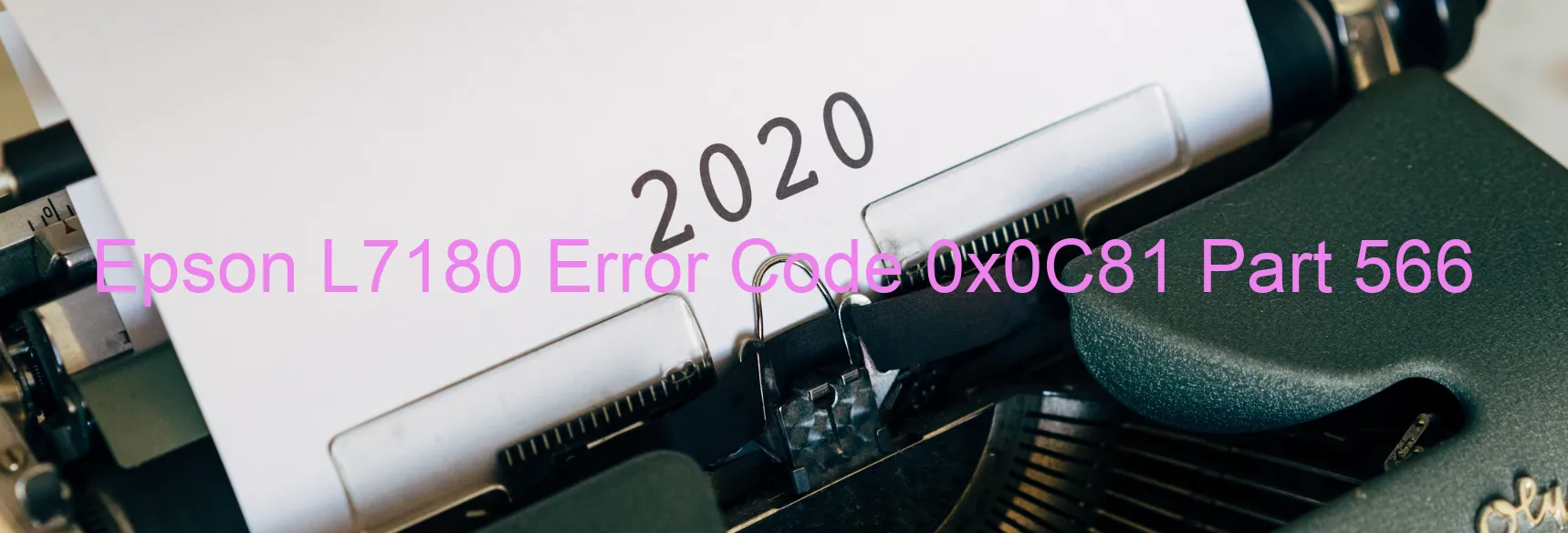 Epson L7180 Error Code 0x0C81 Part 566