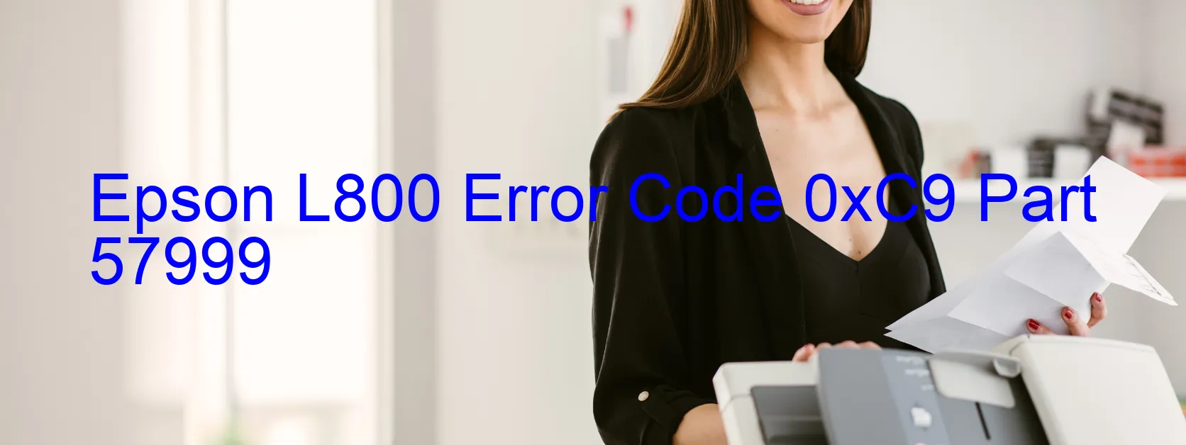 Epson L800 Error Code 0xC9 Part 57999