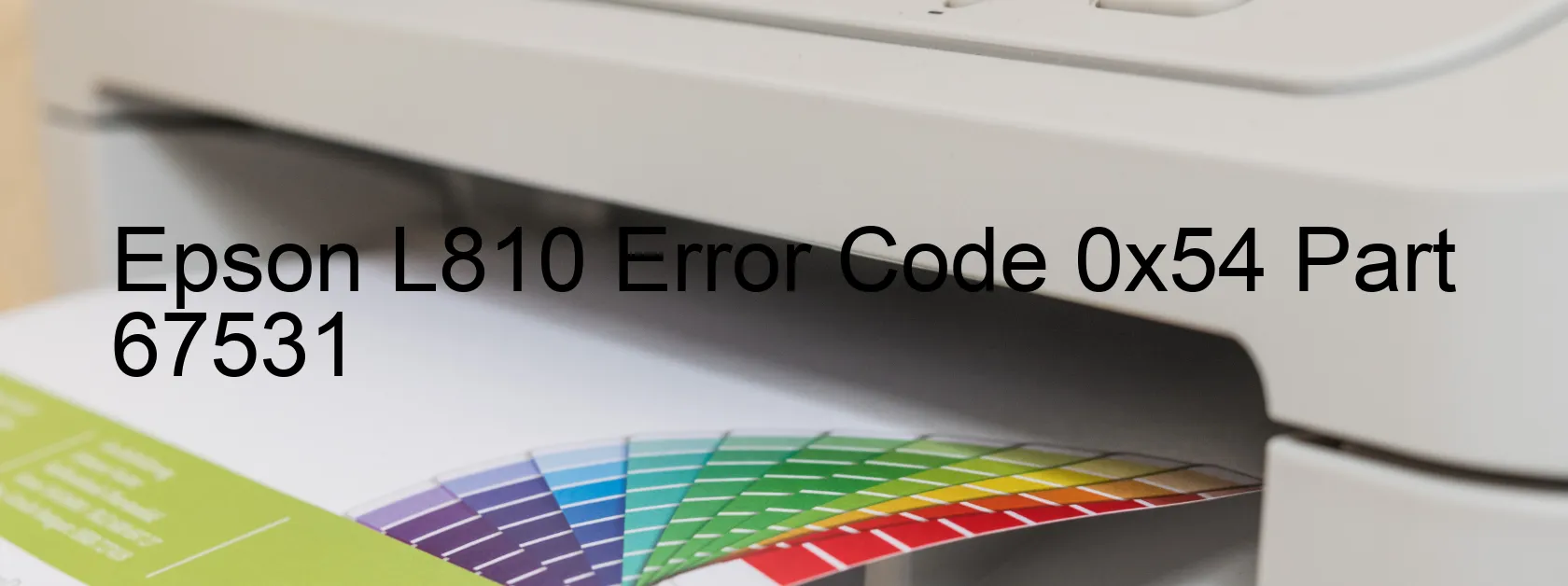 Epson L810 Error Code 0x54 Part 67531