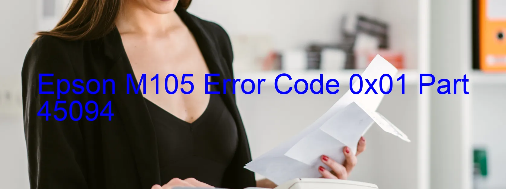 Epson M105 Error Code 0x01 Part 45094