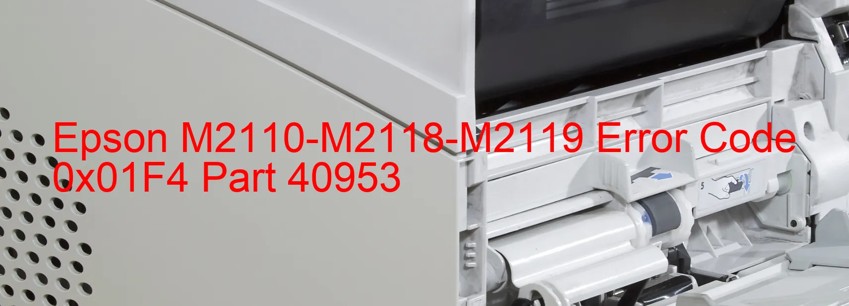 Epson M2110-M2118-M2119 Error Code 0x01F4 Part 40953