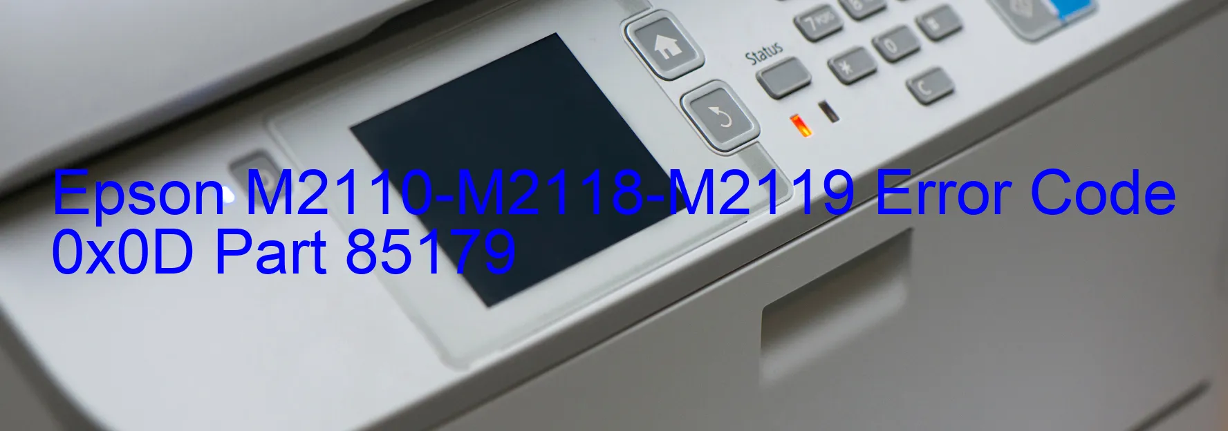 Epson M2110-M2118-M2119 Error Code 0x0D Part 85179