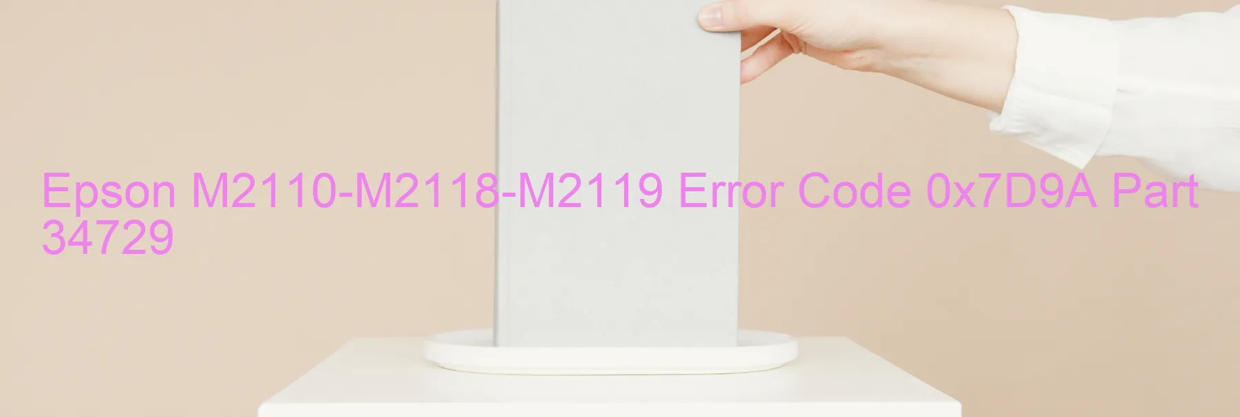 Epson M2110-M2118-M2119 Error Code 0x7D9A Part 34729