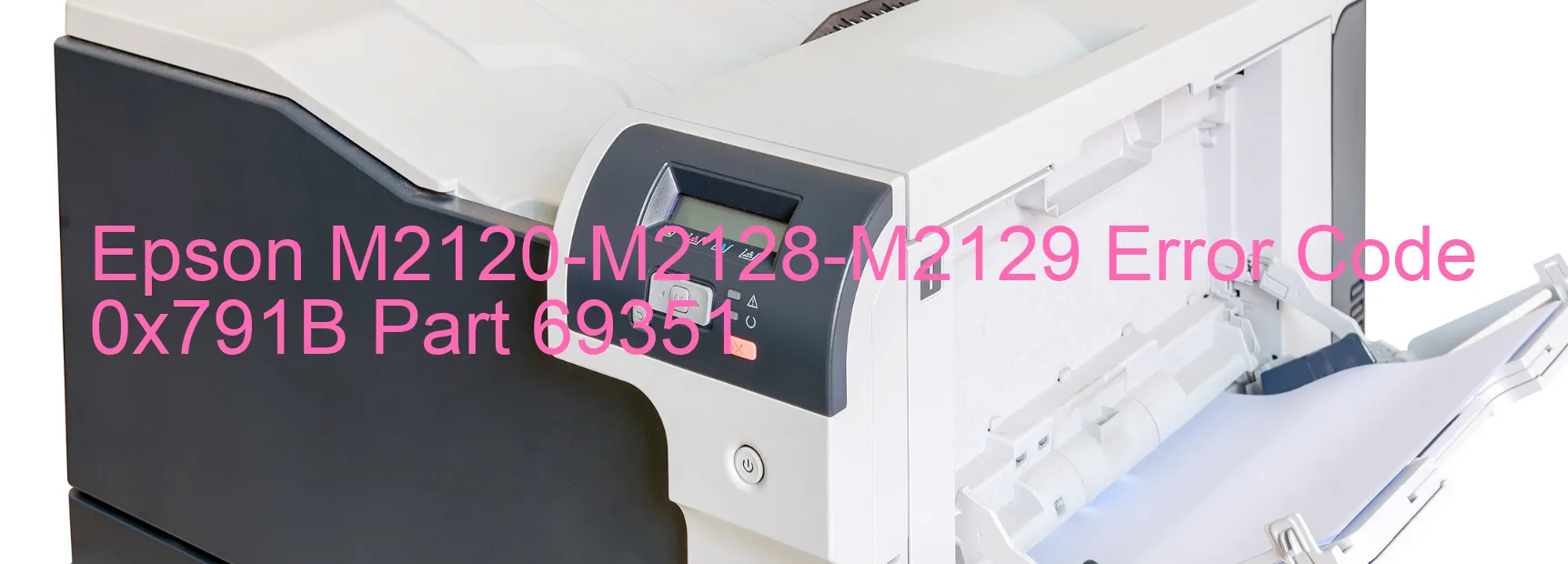 Epson M2120-M2128-M2129 Error Code 0x791B Part 69351