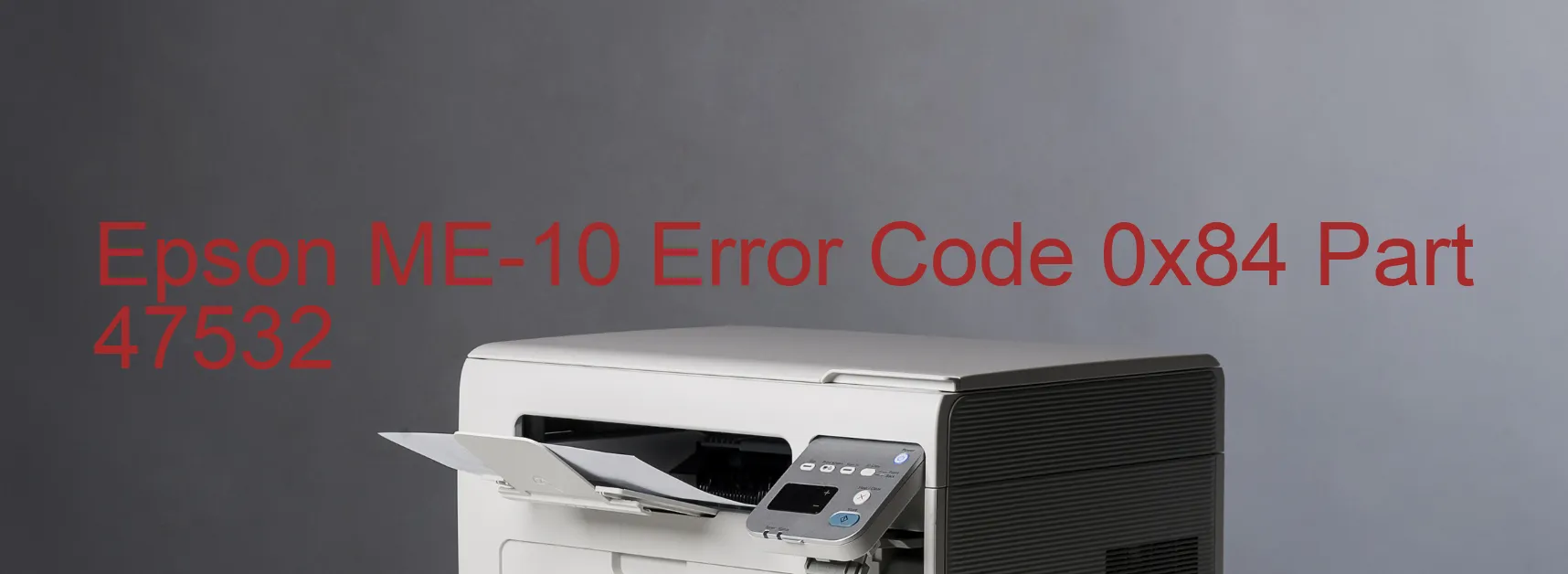 Epson ME-10 Error Code 0x84 Part 47532