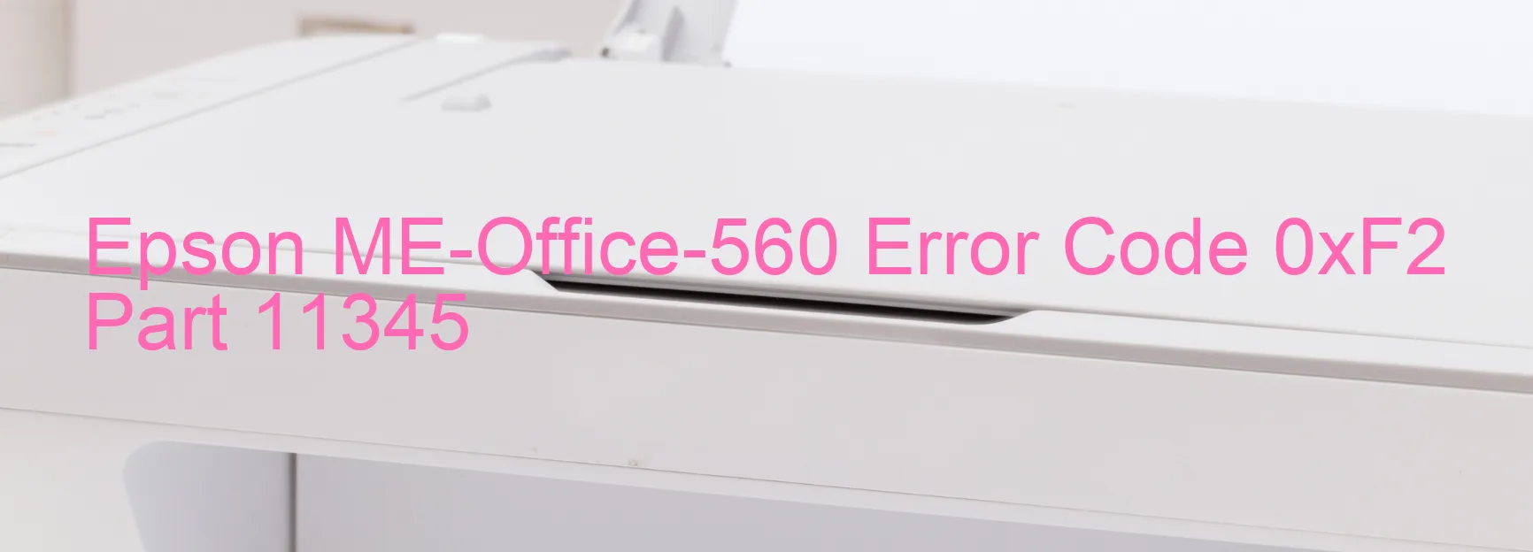 Epson ME-Office-560 Error Code 0xF2 Part 11345