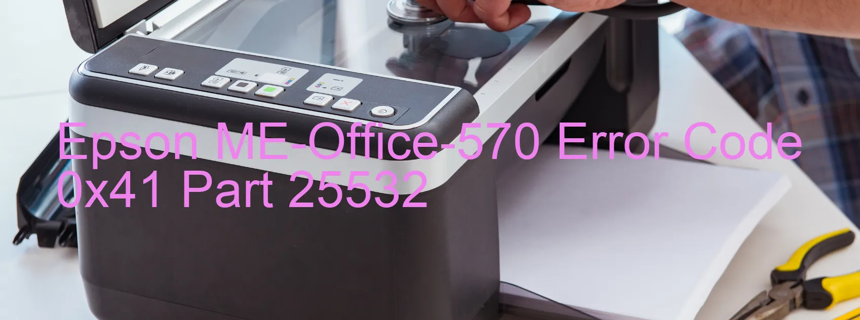 Epson ME-Office-570 Error Code 0x41 Part 25532