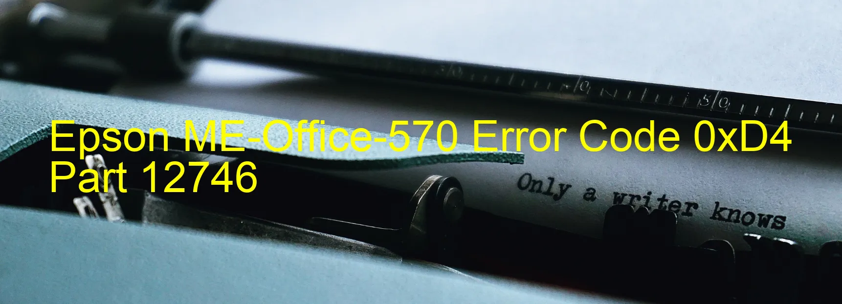 Epson ME-Office-570 Error Code 0xD4 Part 12746