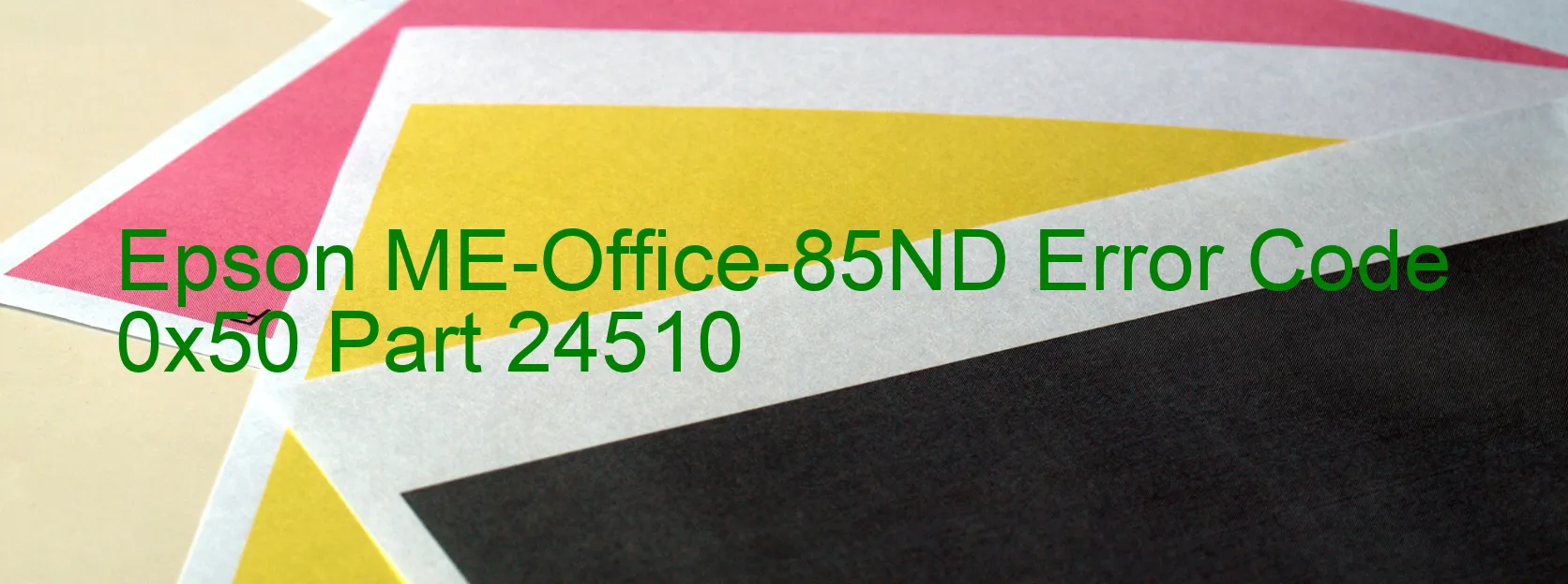 Epson ME-Office-85ND Error Code 0x50 Part 24510