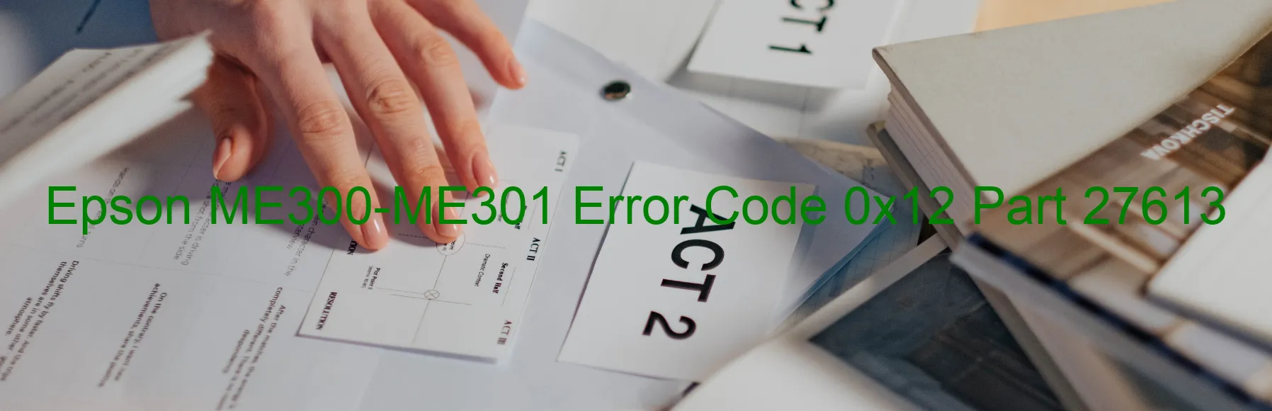 Epson ME300-ME301 Error Code 0x12 Part 27613