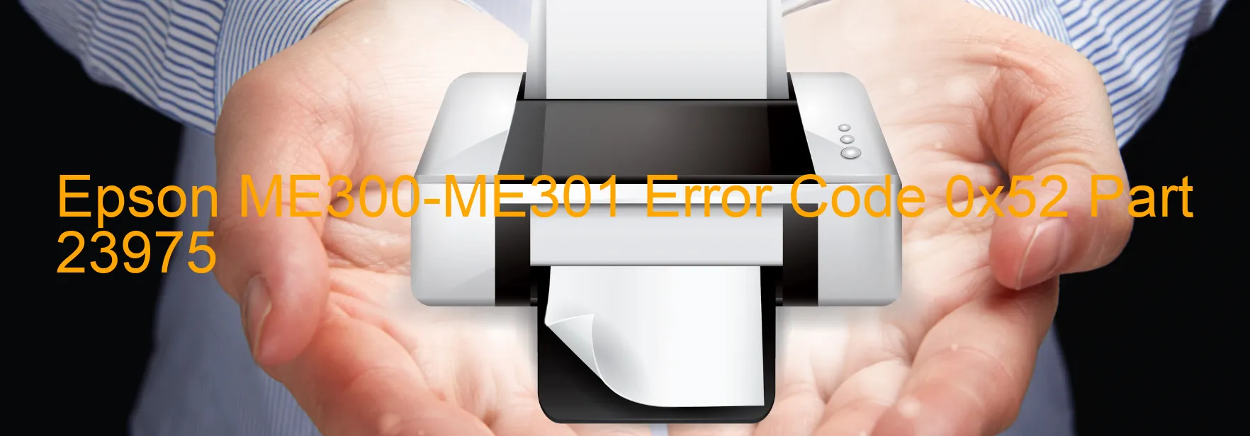 Epson ME300-ME301 Error Code 0x52 Part 23975