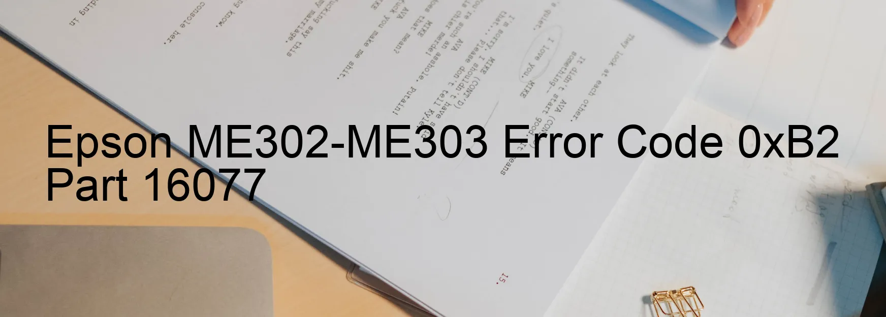 Epson ME302-ME303 Error Code 0xB2 Part 16077