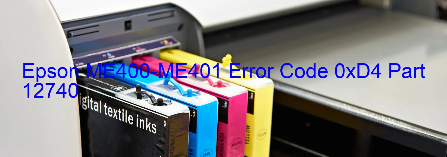 Epson ME400-ME401 Error Code 0xD4 Part 12740