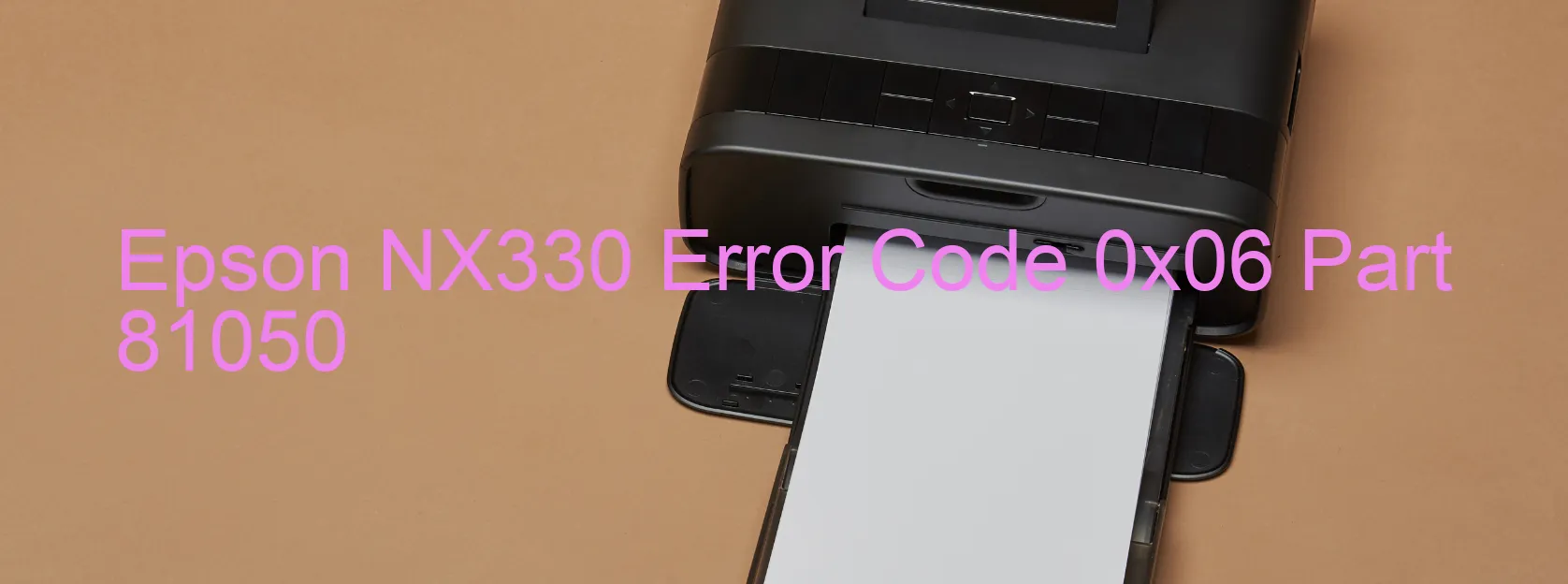 Epson NX330 Error Code 0x06 Part 81050