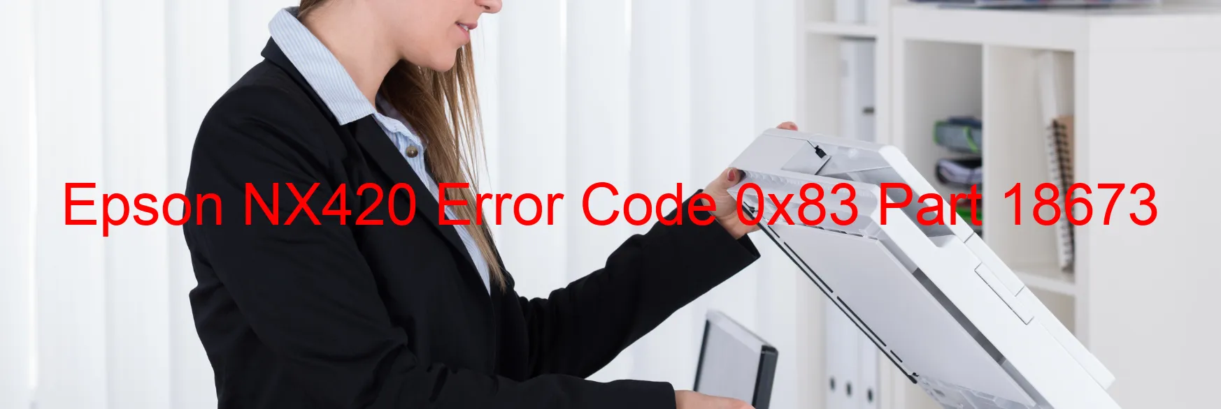 Epson NX420 Error Code 0x83 Part 18673