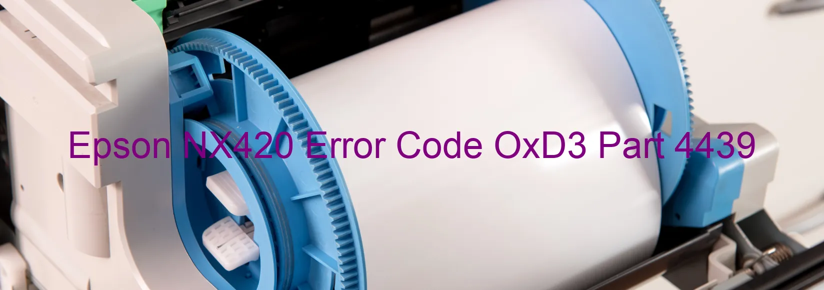 Epson NX420 Error Code OxD3 Part 4439