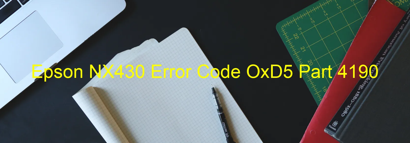 Epson NX430 Error Code OxD5 Part 4190