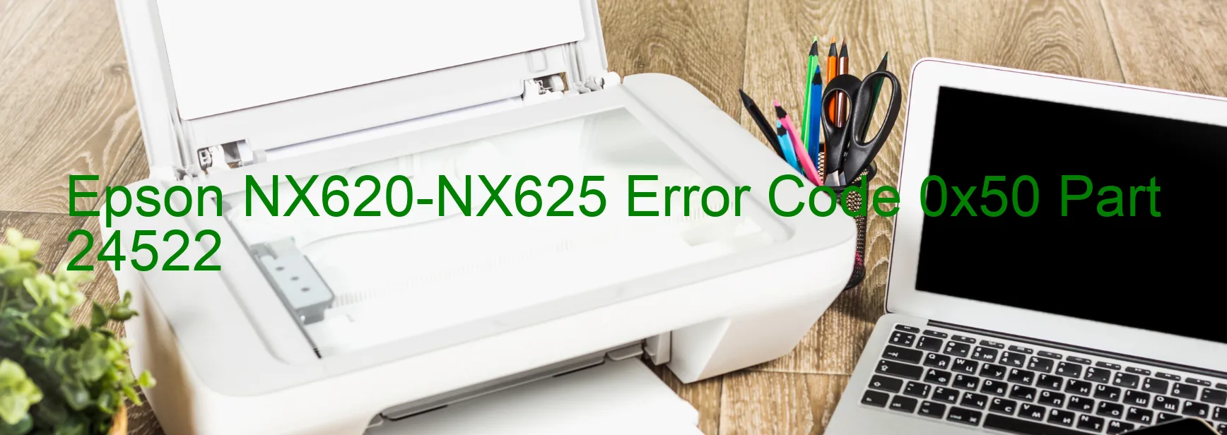 Epson NX620-NX625 Error Code 0x50 Part 24522