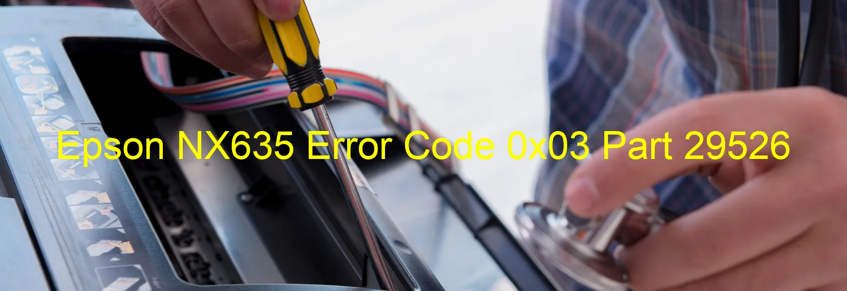 Epson NX635 Error Code 0x03 Part 29526