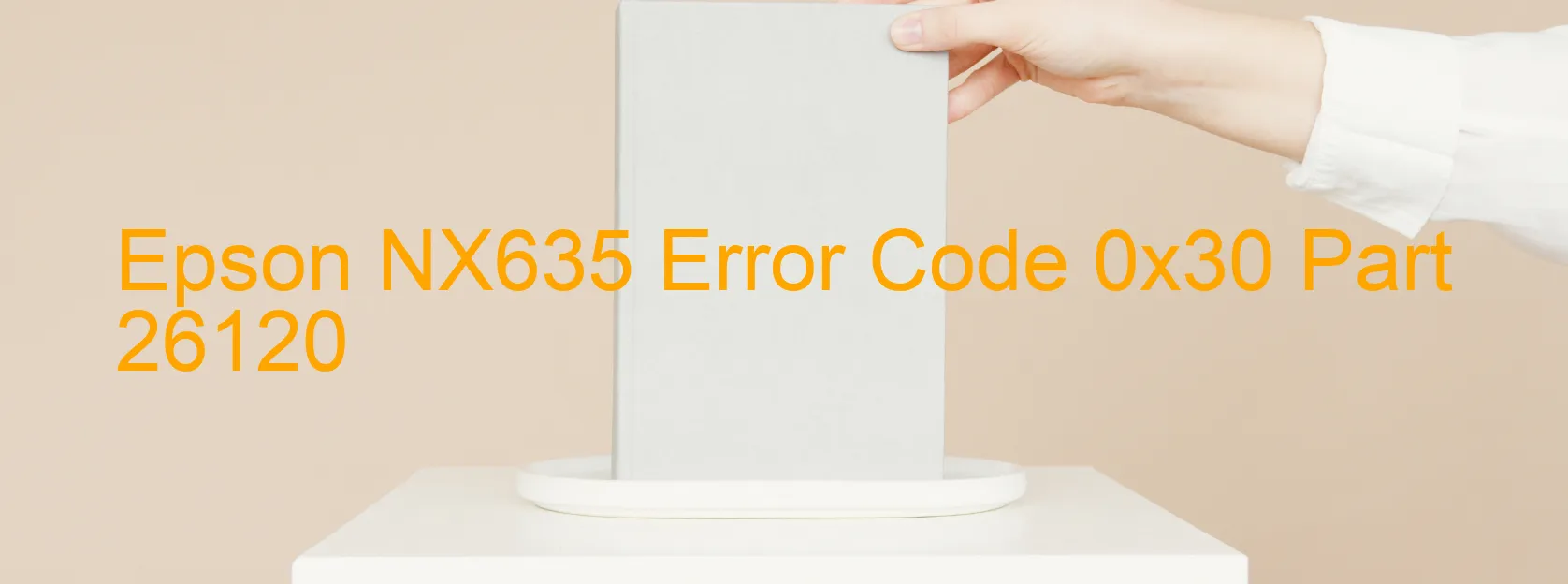 Epson NX635 Error Code 0x30 Part 26120