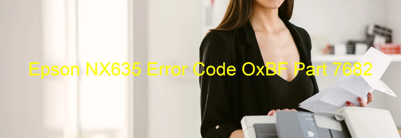 Epson NX635 Error Code OxBF Part 7682