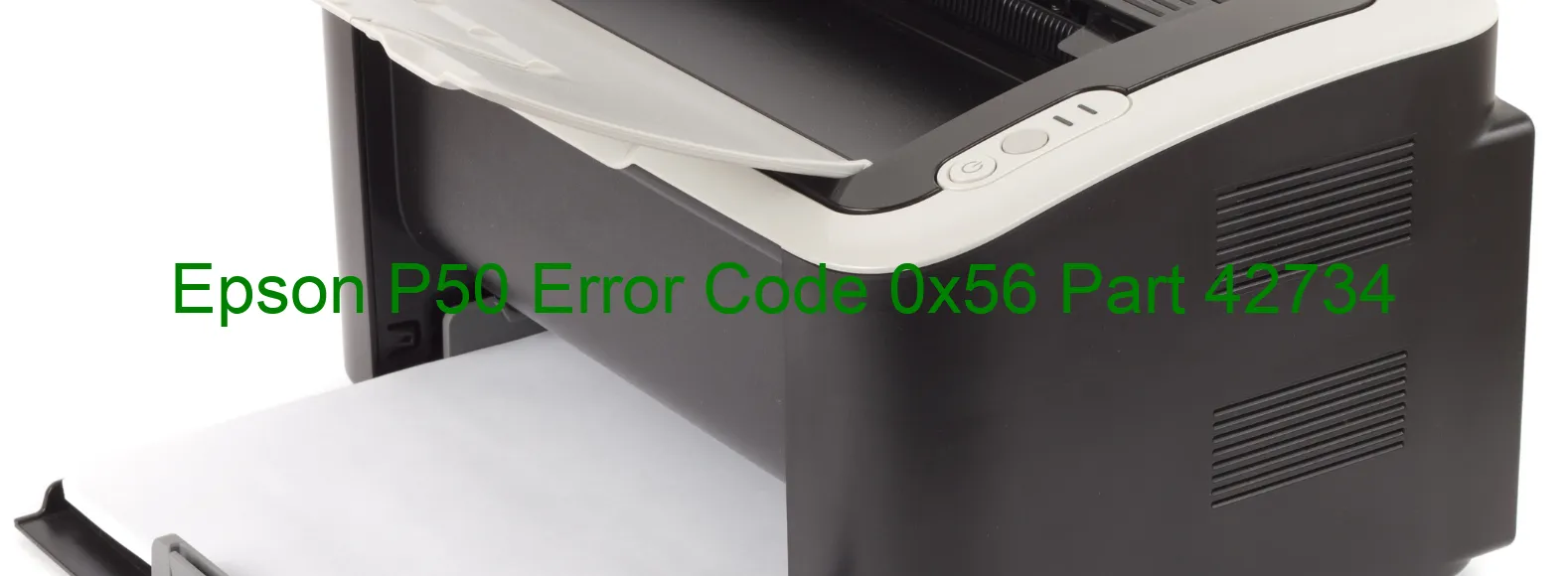 Epson P50 Error Code 0x56 Part 42734