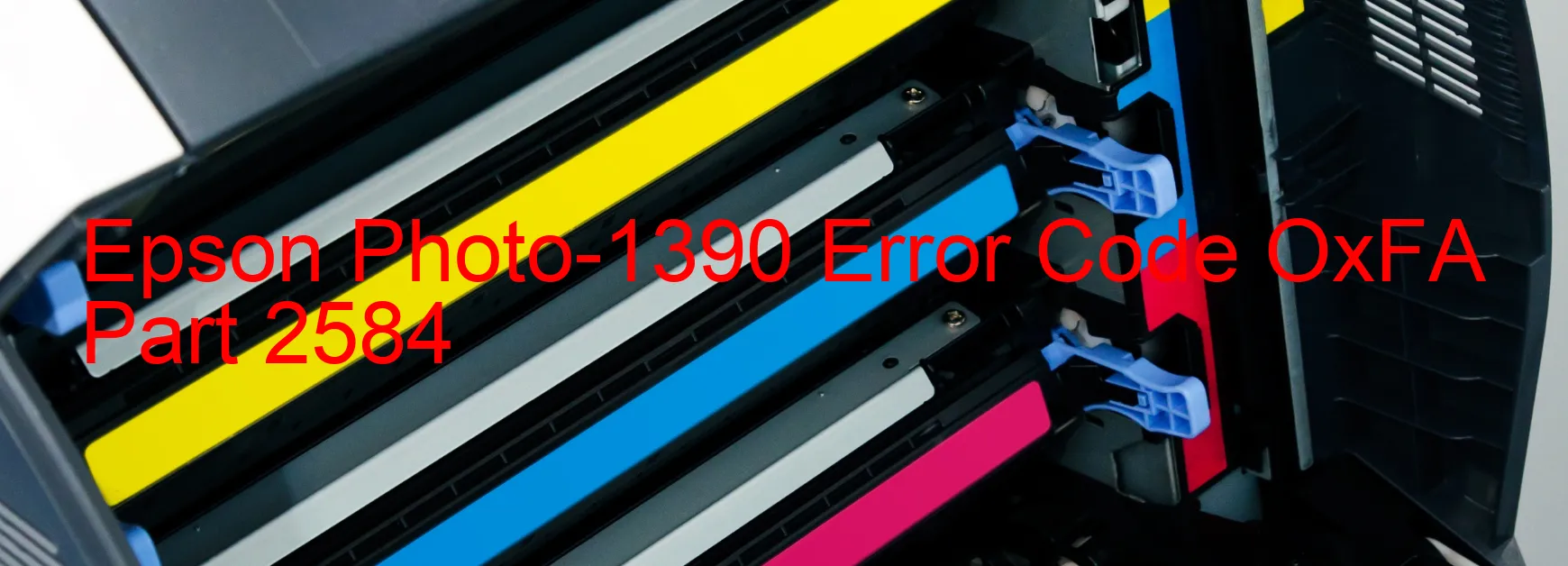 Epson Photo-1390 Error Code OxFA Part 2584