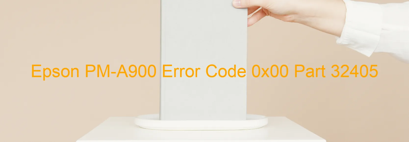 Epson PM-A900 Error Code 0x00 Part 32405