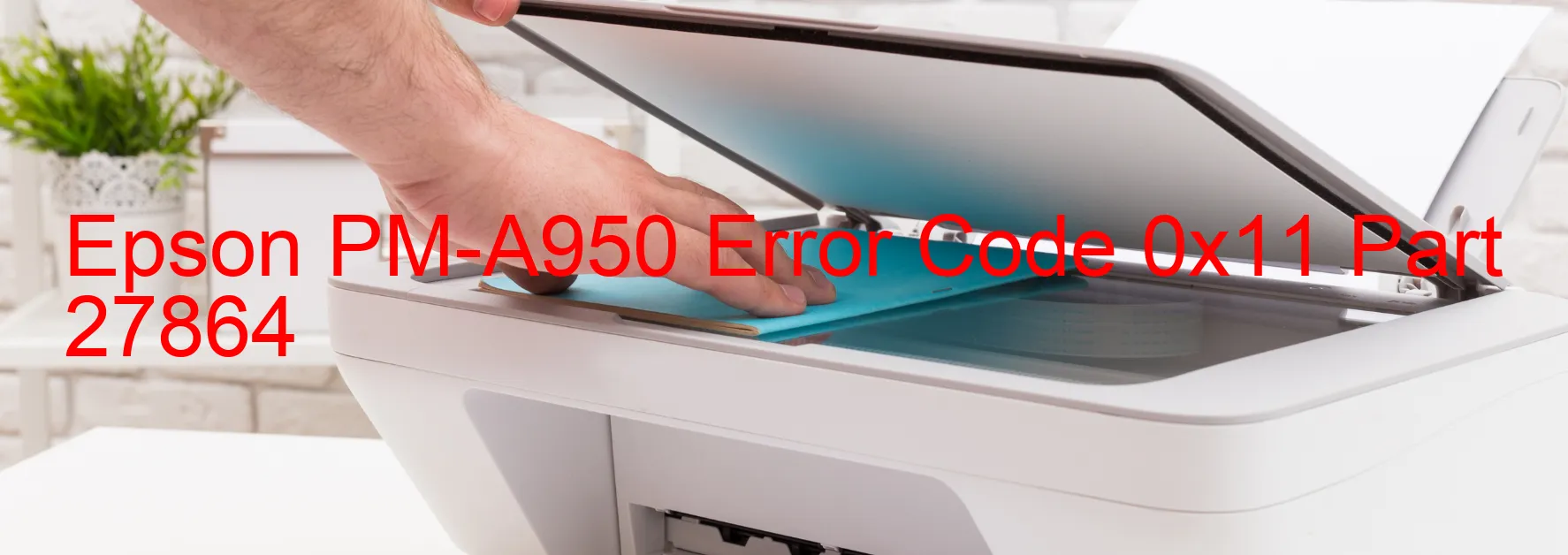 Epson PM-A950 Error Code 0x11 Part 27864