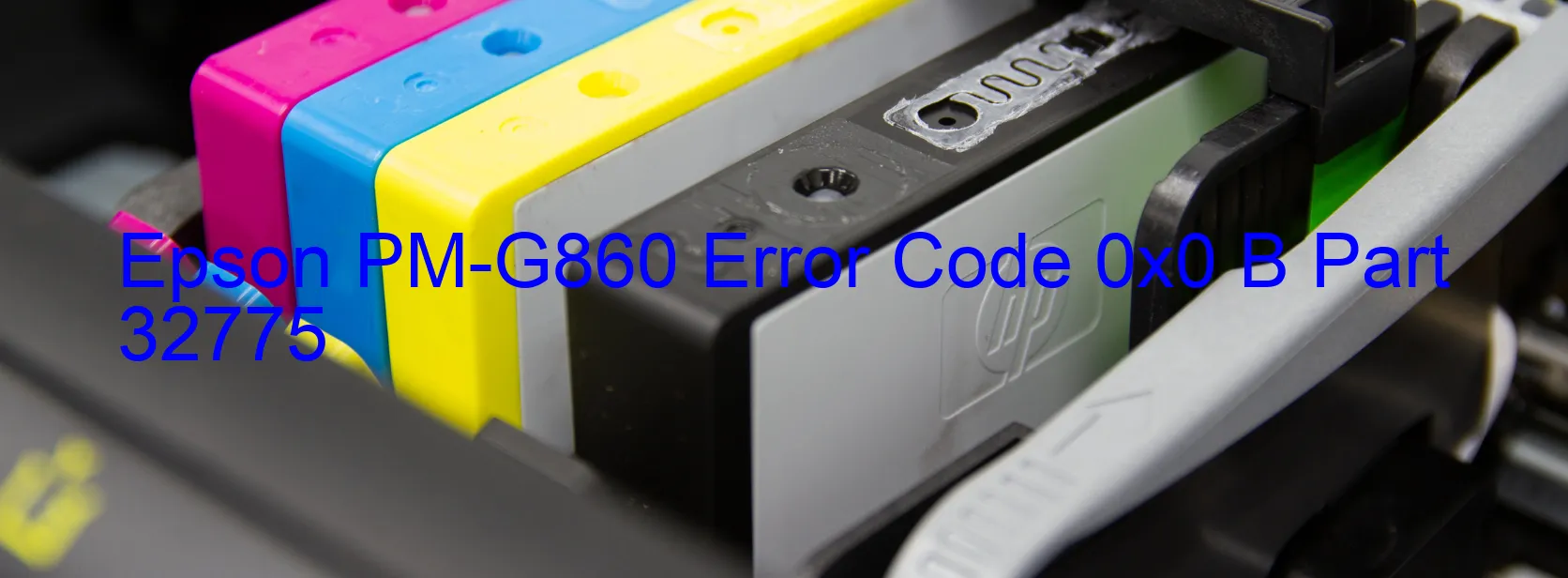 Epson PM-G860 Error Code 0x0 B Part 32775