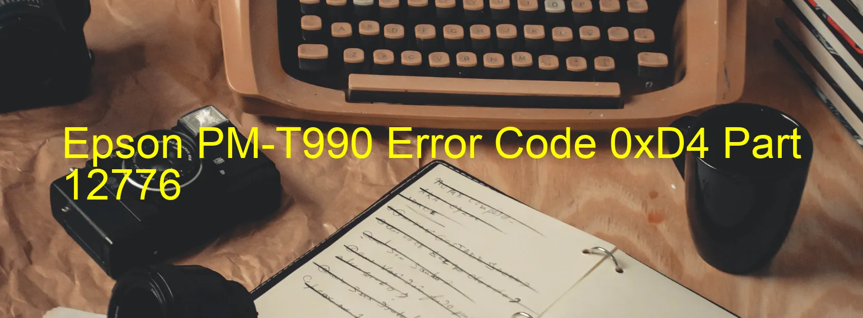 Epson PM-T990 Error Code 0xD4 Part 12776