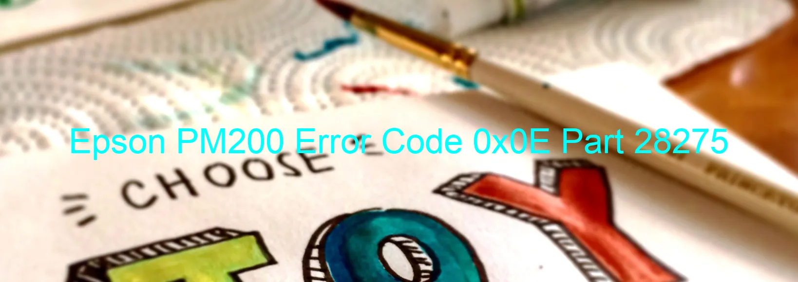 Epson PM200 Error Code 0x0E Part 28275