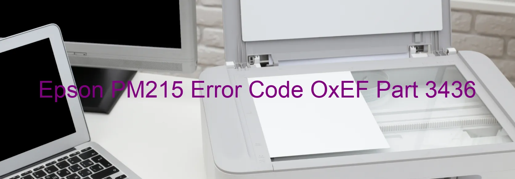 Epson PM215 Error Code OxEF Part 3436