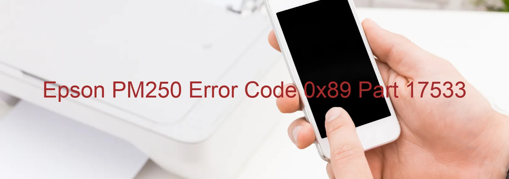 Epson PM250 Error Code 0x89 Part 17533