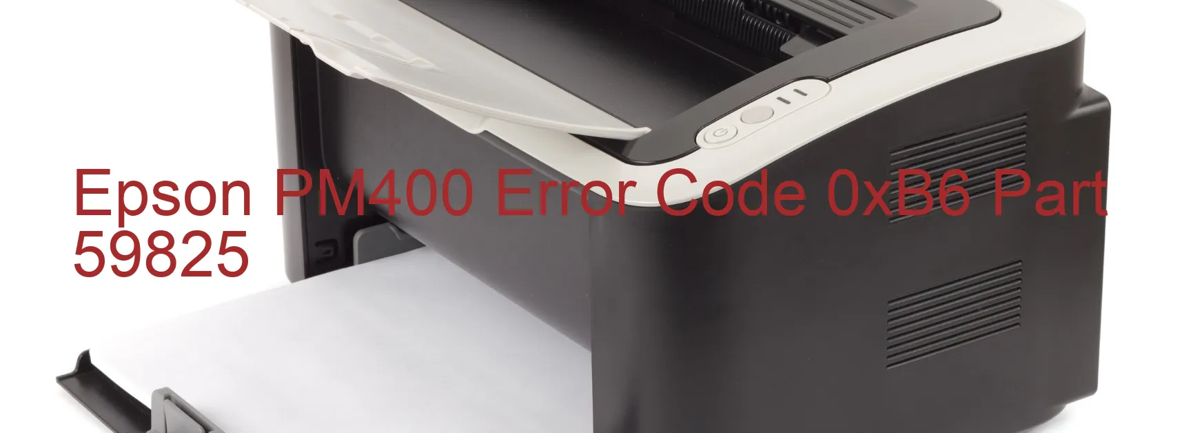 Epson PM400 Error Code 0xB6 Part 59825