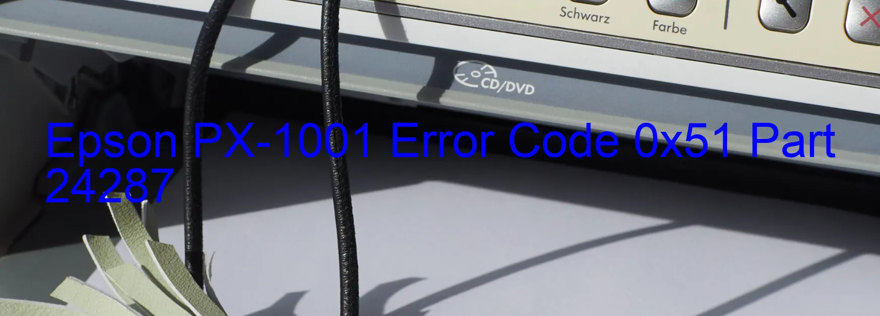 Epson PX-1001 Error Code 0x51 Part 24287