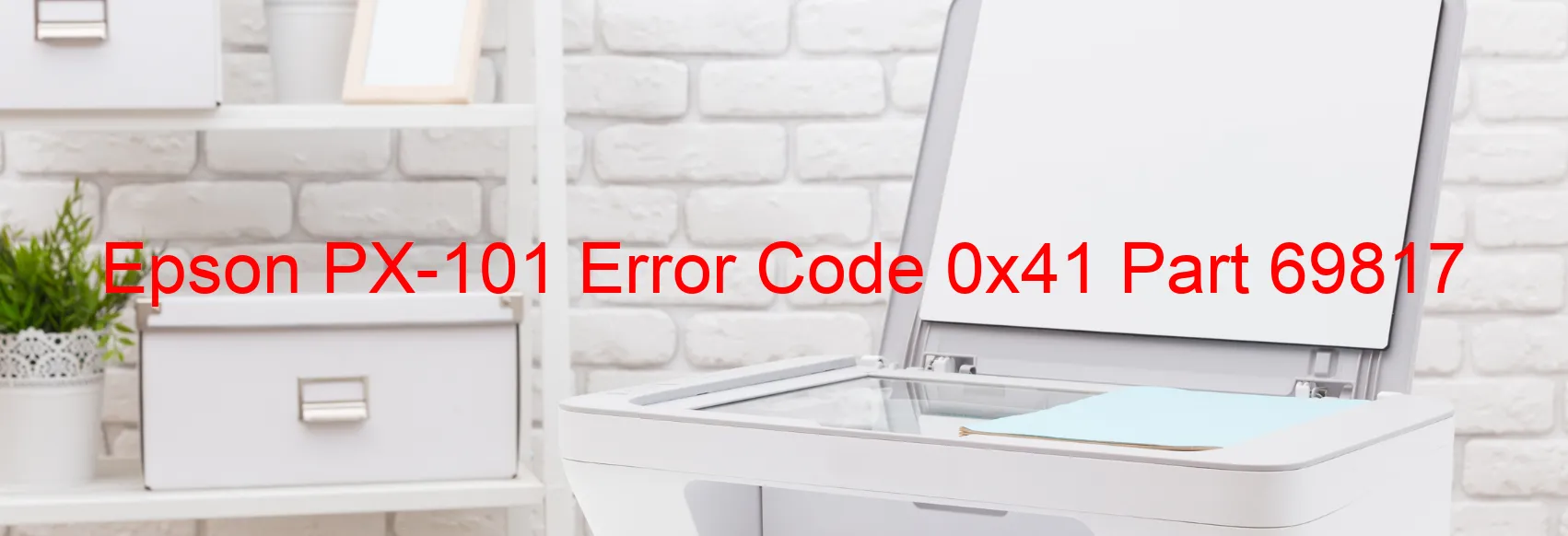 Epson PX-101 Error Code 0x41 Part 69817