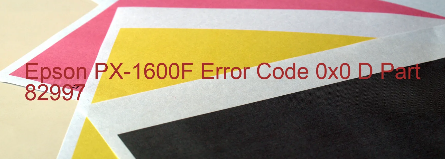 Epson PX-1600F Error Code 0x0 D Part 82997