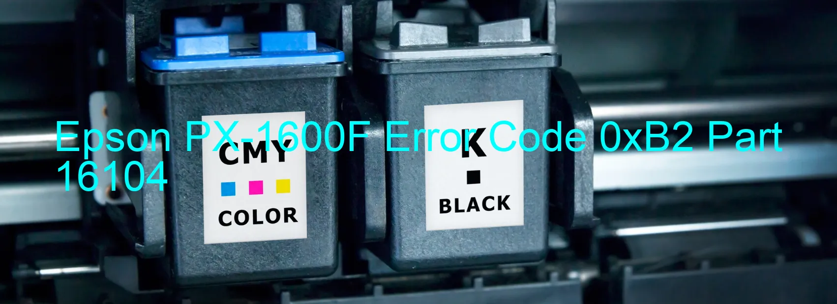 Epson PX-1600F Error Code 0xB2 Part 16104