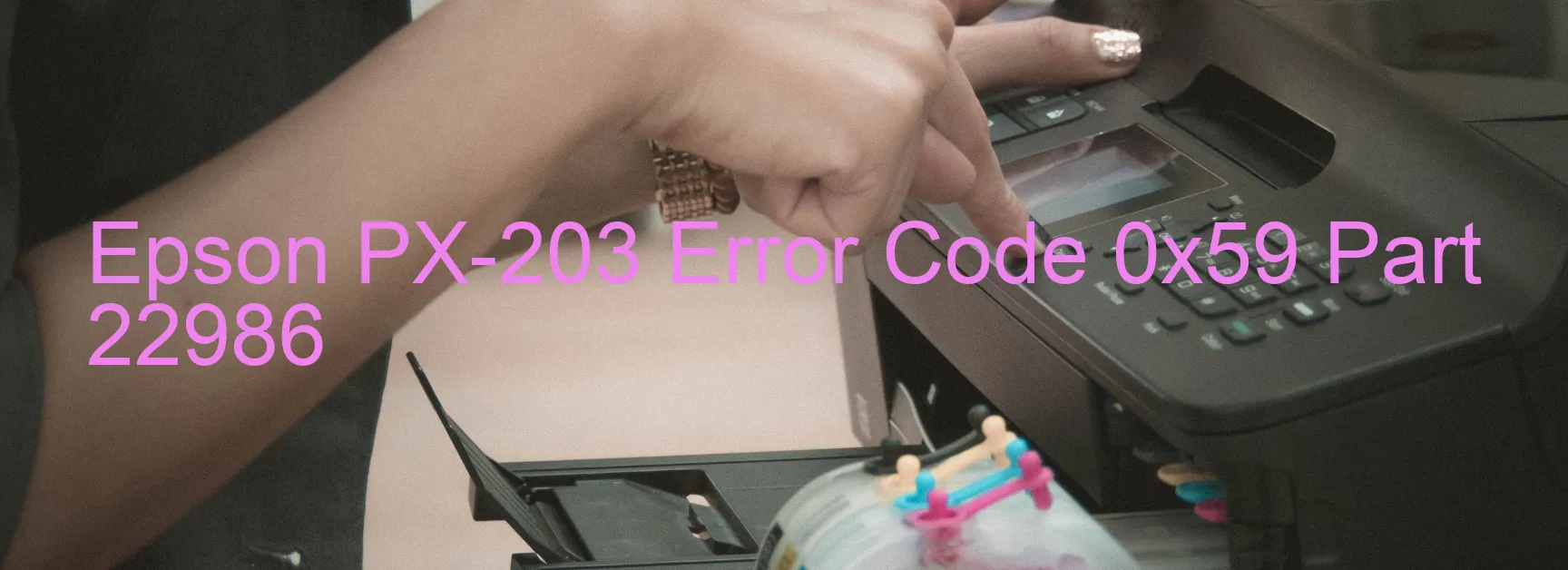 Epson PX-203 Error Code 0x59 Part 22986