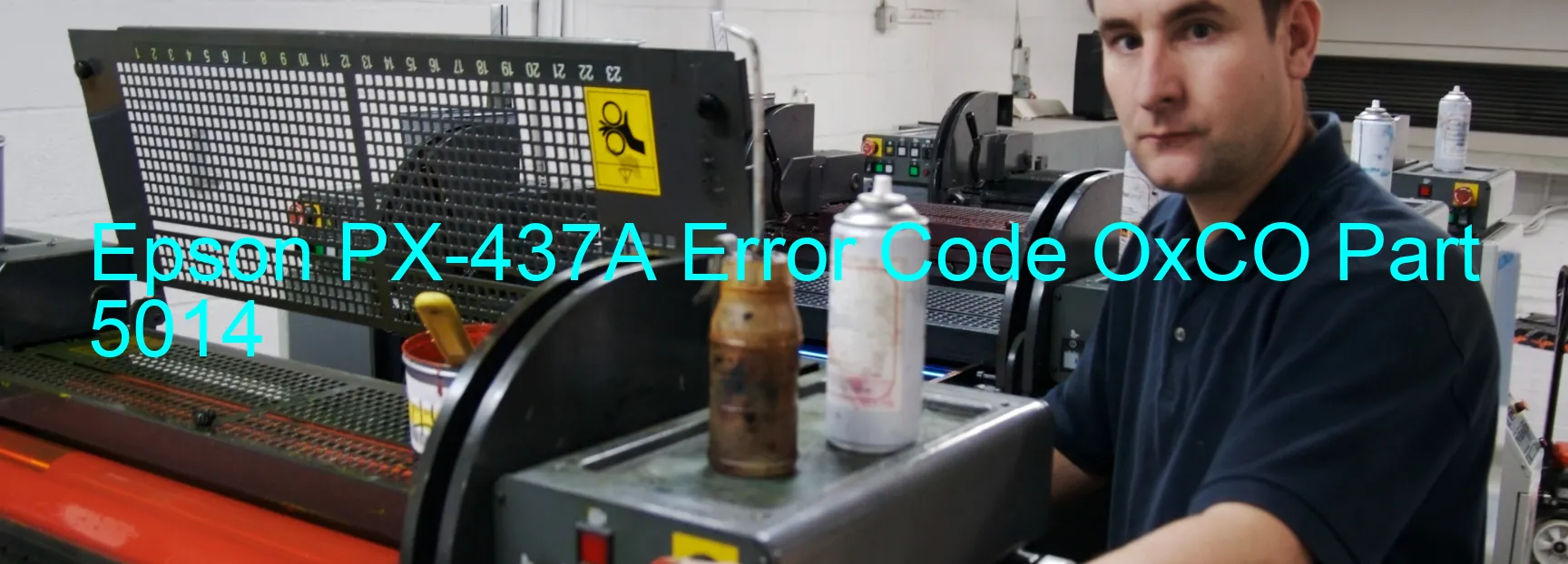 Epson PX-437A Error Code OxCO Part 5014